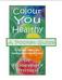 Colour You Healthy